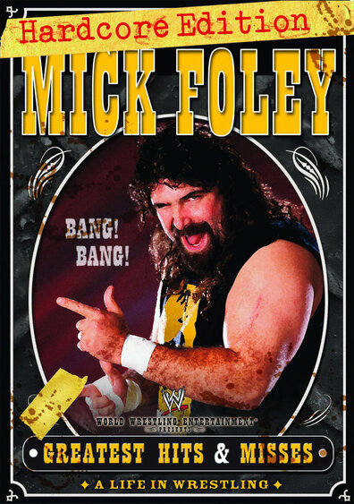 Mick Foley's Greatest Hits & Misses: A Life in Wrestling (2004)